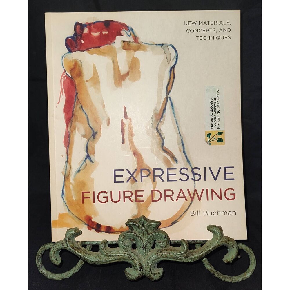 Expressive Figure Drawing: New Materials, Concepts, & Techniques Buchman PB